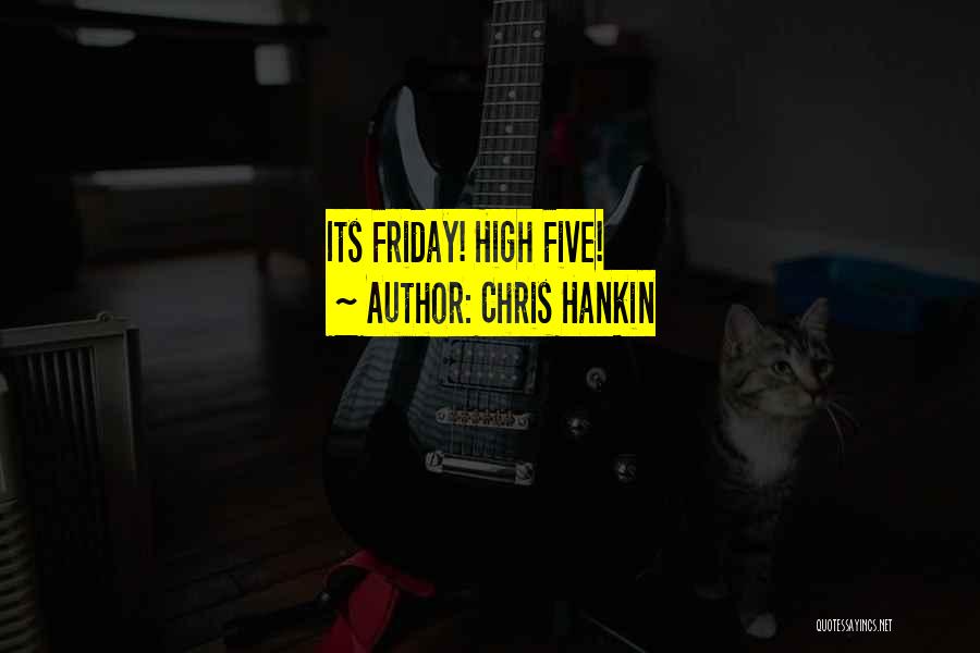 Chris Hankin Quotes 1126906