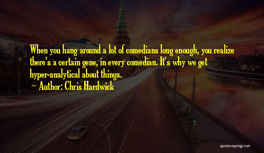 Chris Hardwick Quotes 1166027