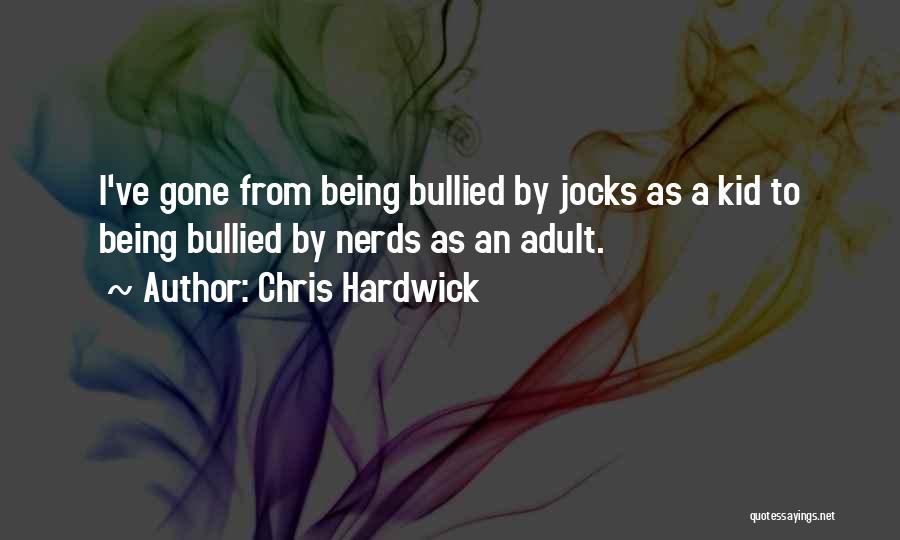 Chris Hardwick Quotes 439934