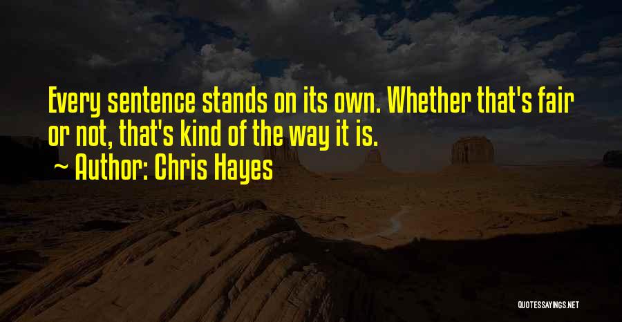 Chris Hayes Quotes 1402228