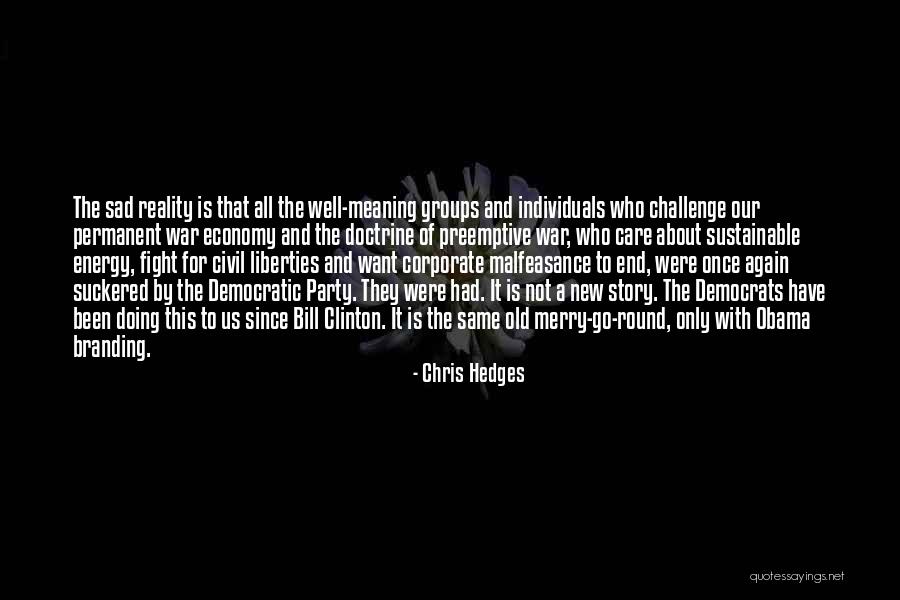 Chris Hedges Quotes 1378407 Chris Hedges Quotes 1378407