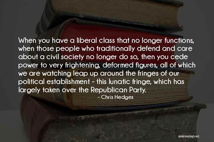 Chris Hedges Quotes 2106467 Chris Hedges Quotes 2106467