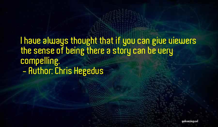 Chris Hegedus Quotes 1511241