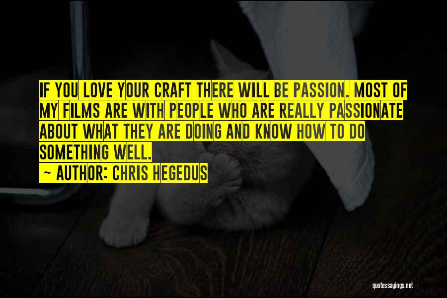 Chris Hegedus Quotes 2035291