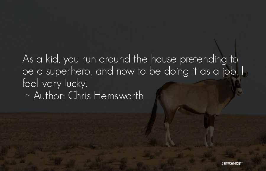 Chris Hemsworth Quotes 841527