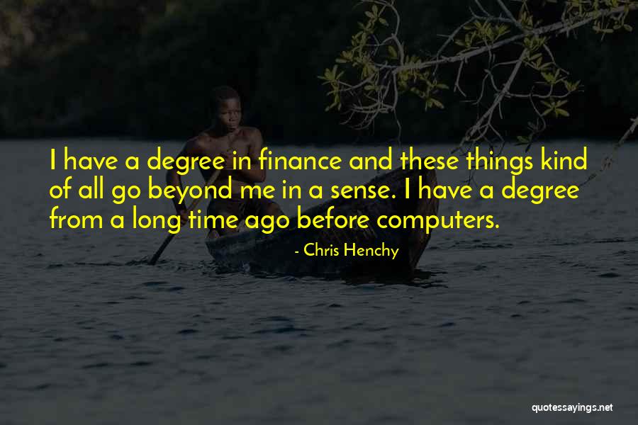 Chris Henchy Quotes 356109