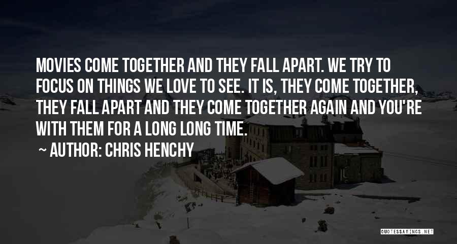 Chris Henchy Quotes 798552