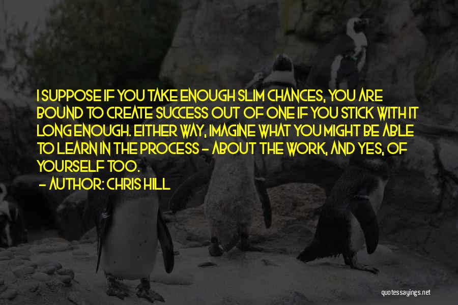 Chris Hill Quotes 1538892