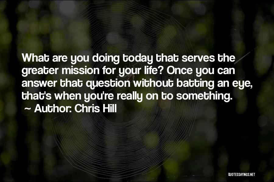 Chris Hill Quotes 836753