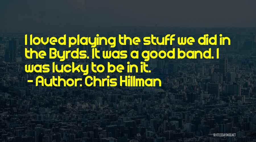 Chris Hillman Quotes 2175849