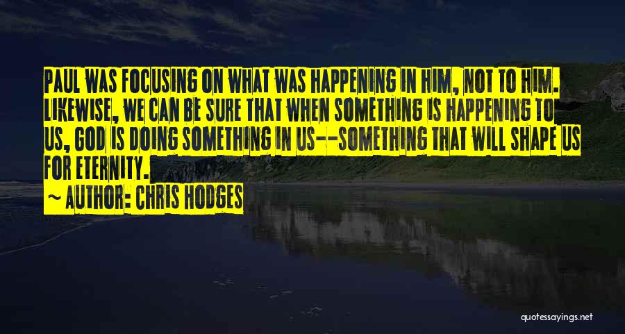 Chris Hodges Quotes 2057205