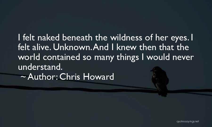 Chris Howard Quotes 1570216