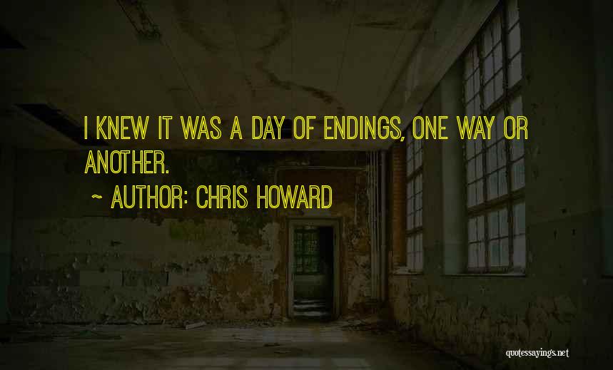 Chris Howard Quotes 398471