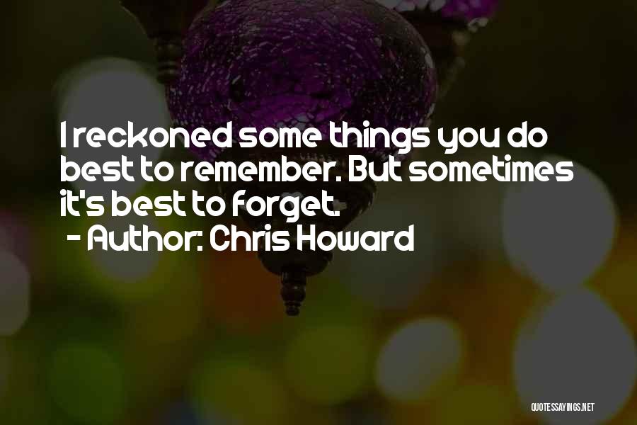 Chris Howard Quotes 525092