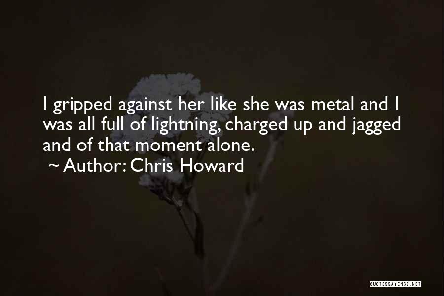 Chris Howard Quotes 732322