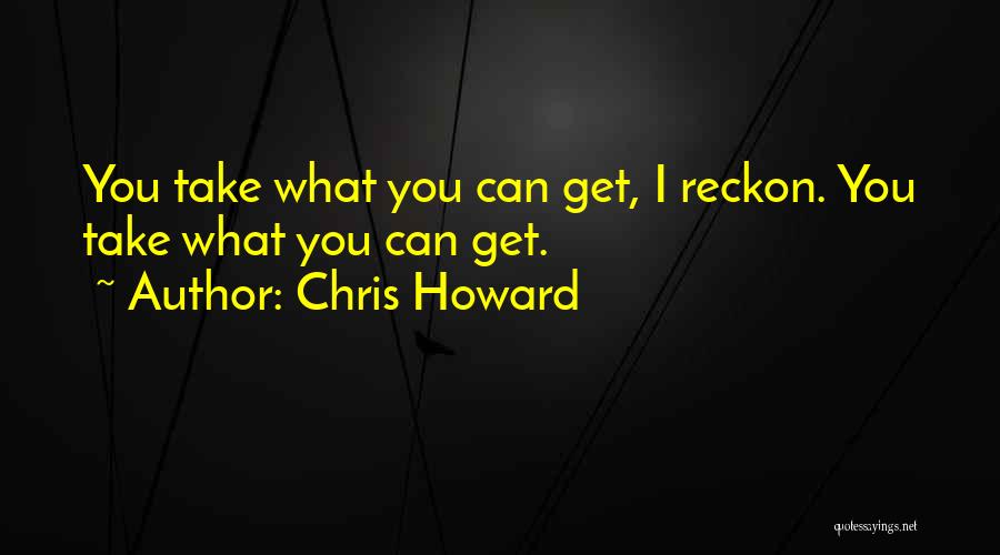 Chris Howard Quotes 95001