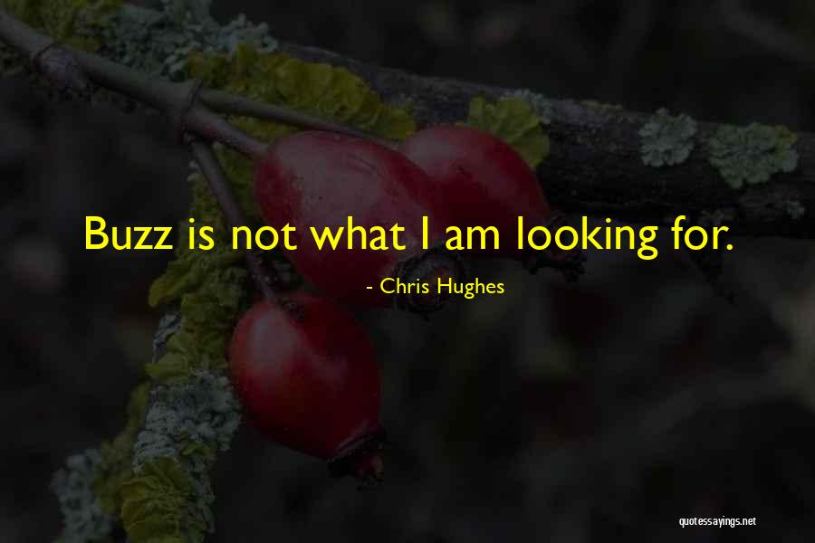 Chris Hughes Quotes 1298179