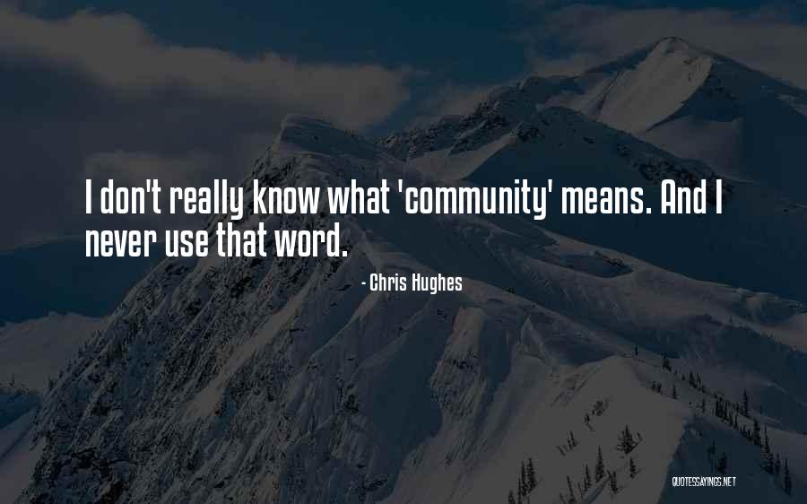 Chris Hughes Quotes 1512670 Chris Hughes Quotes 1512670