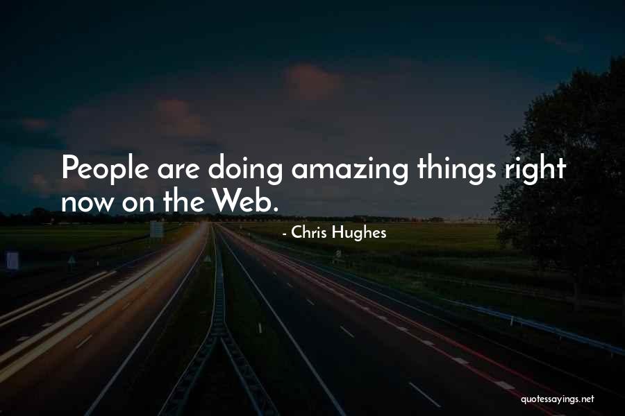 Chris Hughes Quotes 1542536