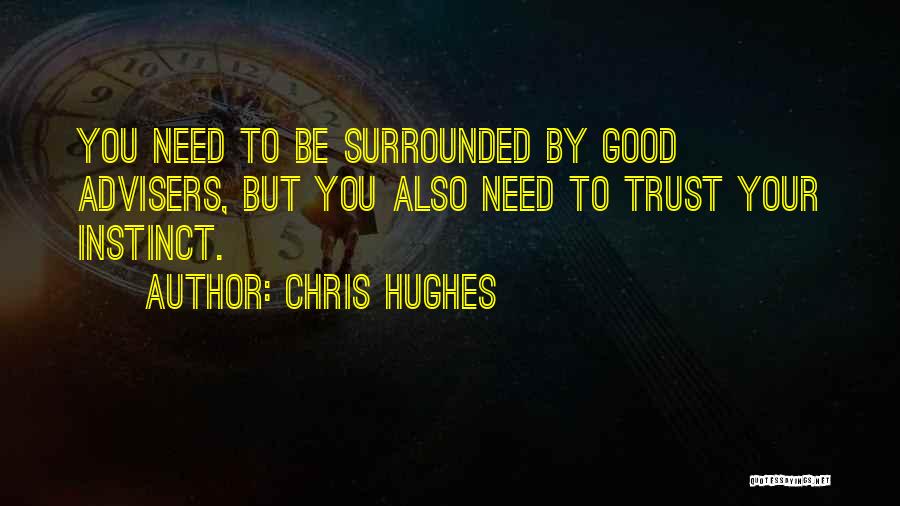 Chris Hughes Quotes 1543501