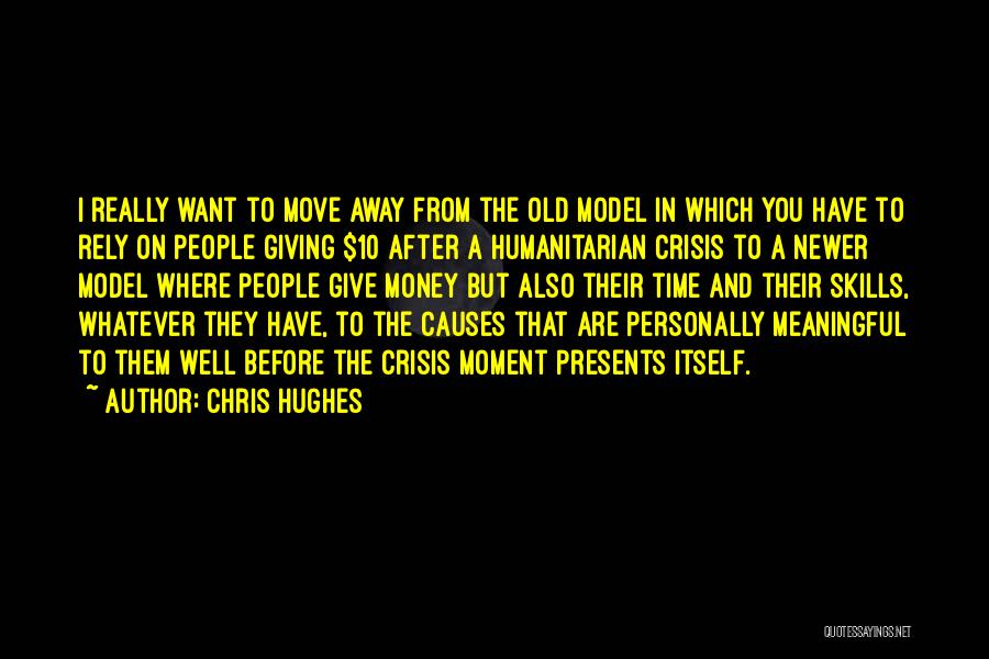 Chris Hughes Quotes 1974717