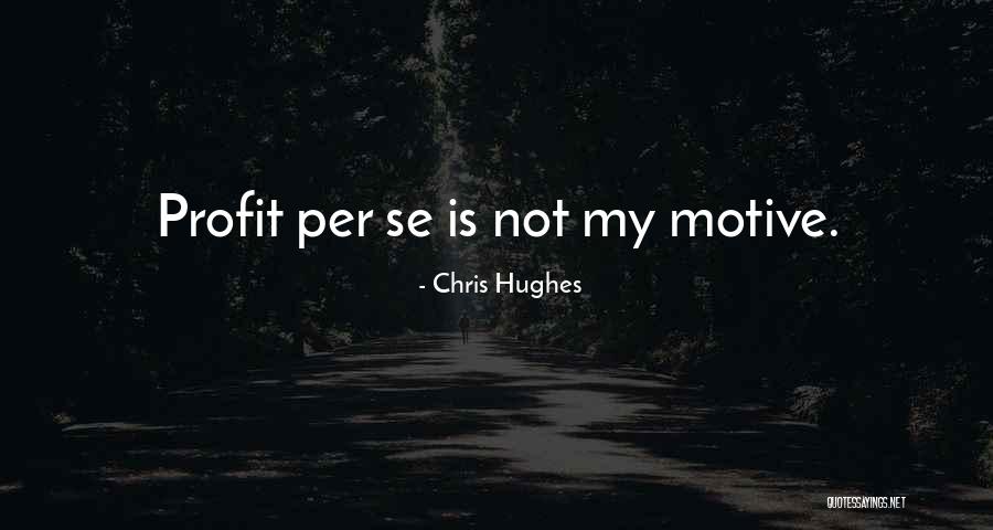 Chris Hughes Quotes 202834 Chris Hughes Quotes 202834