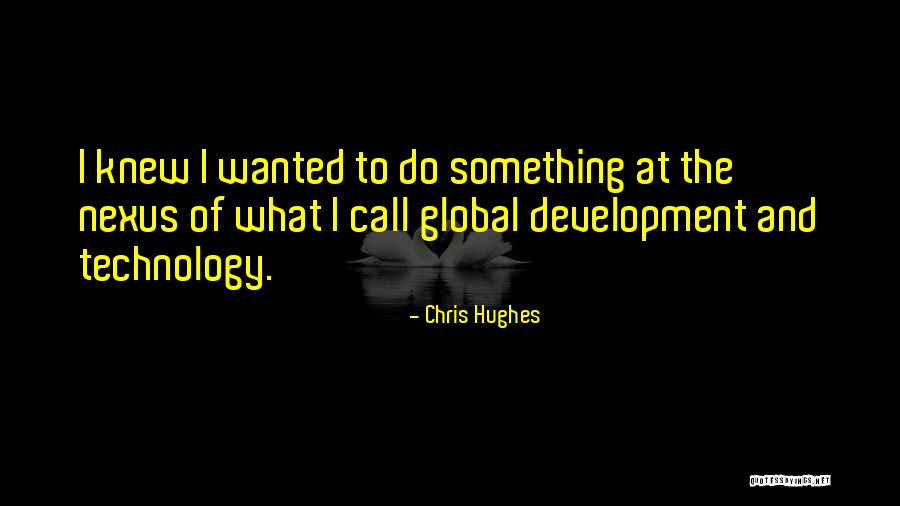 Chris Hughes Quotes 852407