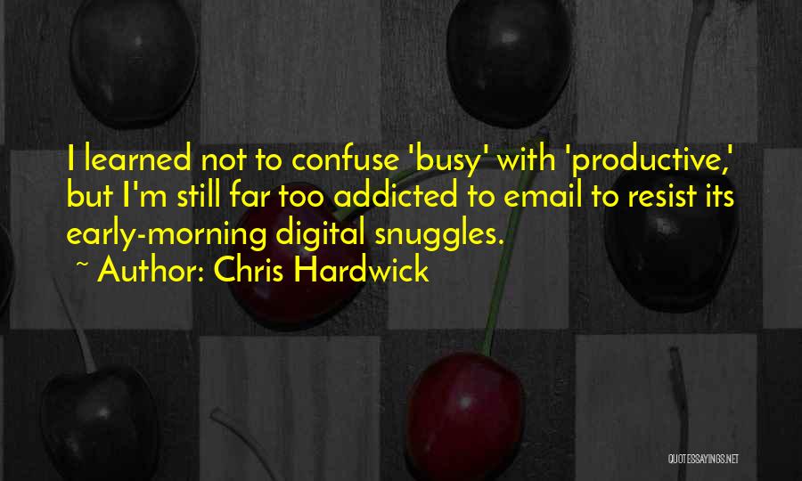 Chris In The Morning Quotes By Chris Hardwick