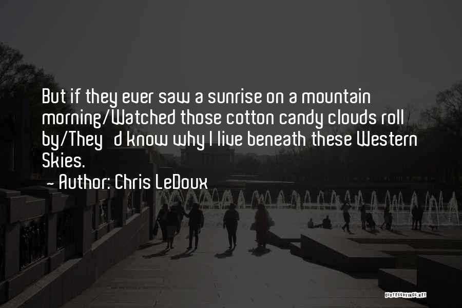 Chris In The Morning Quotes By Chris LeDoux