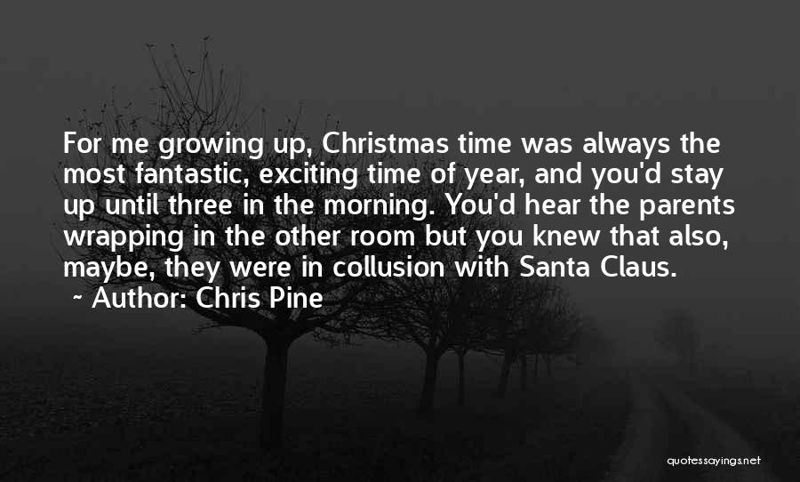 Chris In The Morning Quotes By Chris Pine