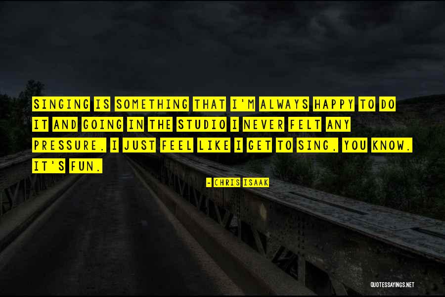 Chris Isaak Quotes 1469392 Chris Isaak Quotes 1469392