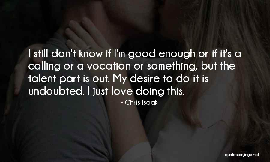 Chris Isaak Quotes 1558587 Chris Isaak Quotes 1558587