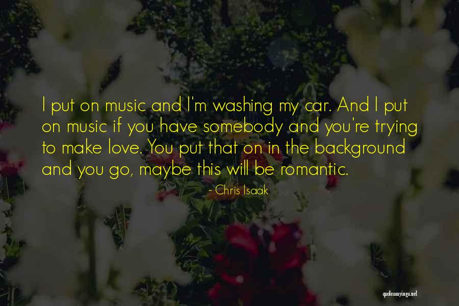 Chris Isaak Quotes 2027584 Chris Isaak Quotes 2027584