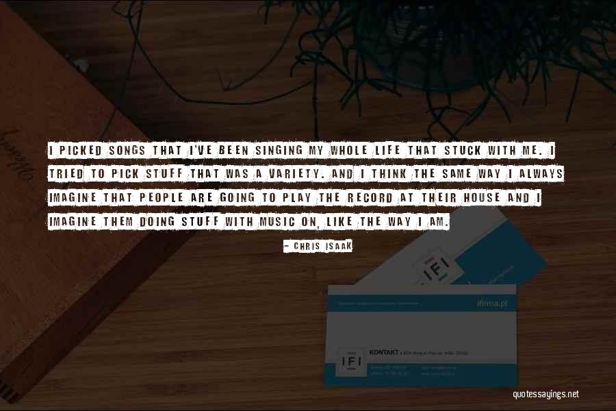 Chris Isaak Quotes 2149233 Chris Isaak Quotes 2149233