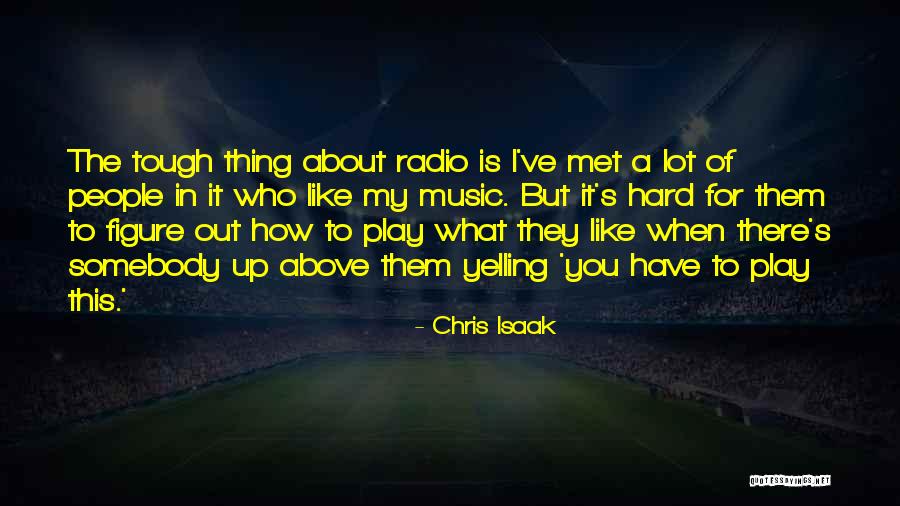 Chris Isaak Quotes 571862 Chris Isaak Quotes 571862