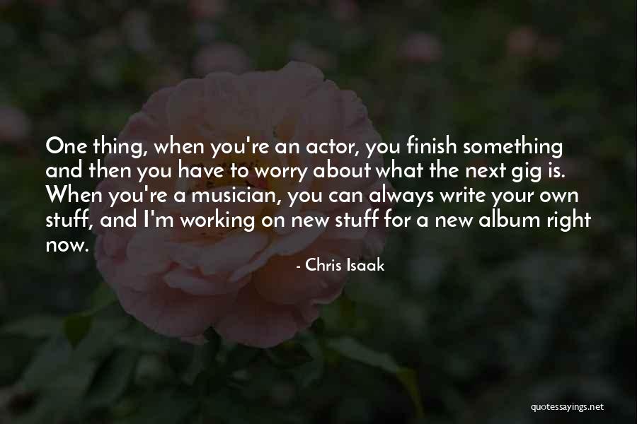 Chris Isaak Quotes 694429 Chris Isaak Quotes 694429