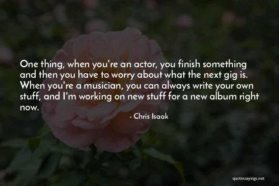 Chris Isaak Quotes 694429