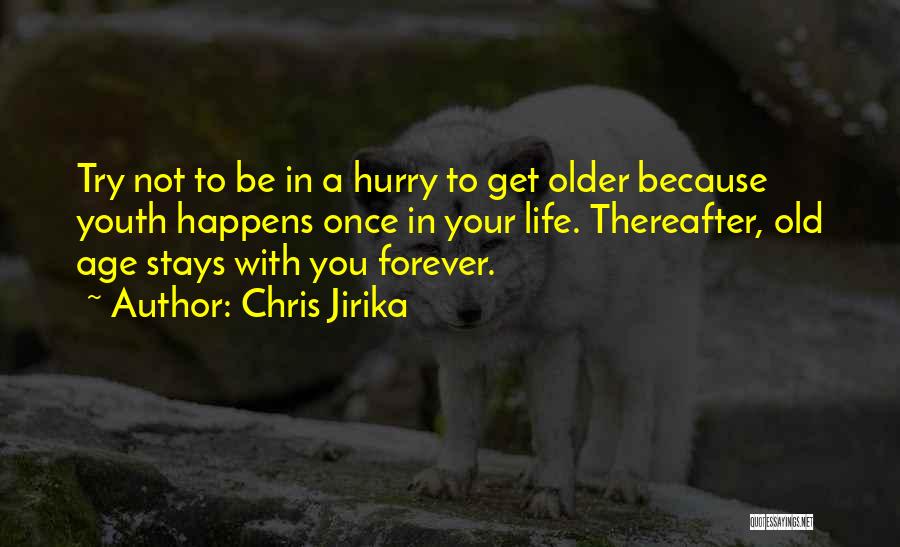 Chris Jirika Quotes 1030797