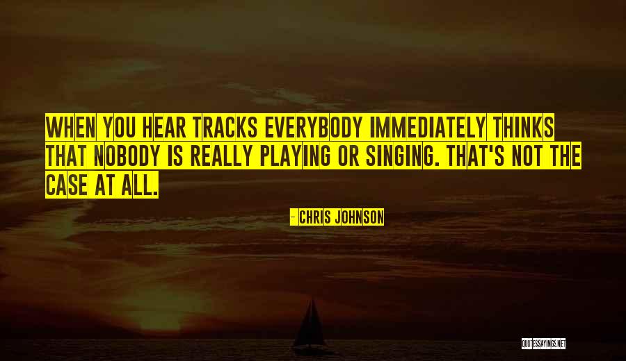 Chris Johnson Quotes 1481400 Chris Johnson Quotes 1481400