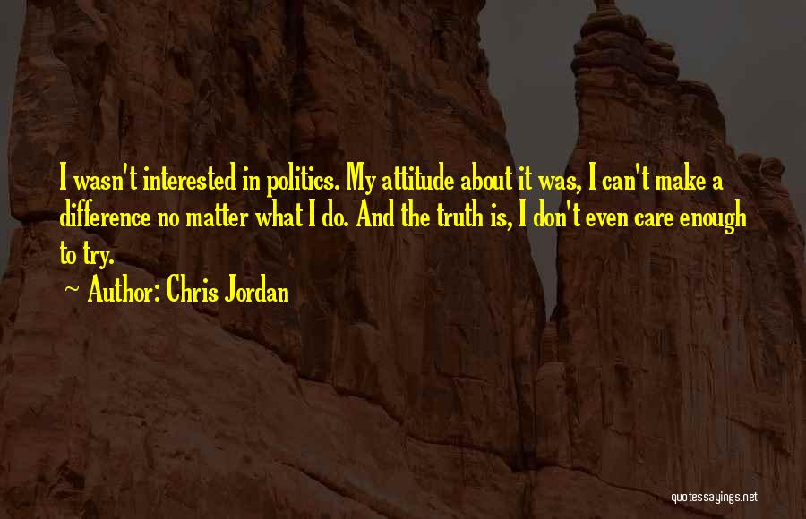 Chris Jordan Quotes 1036155