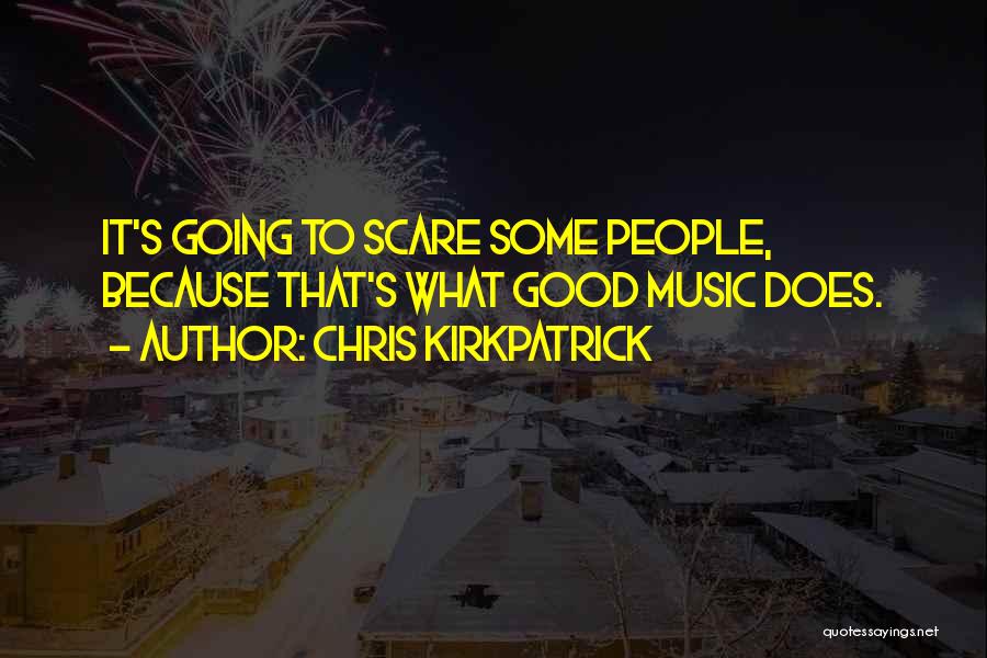 Chris Kirkpatrick Quotes 1344258