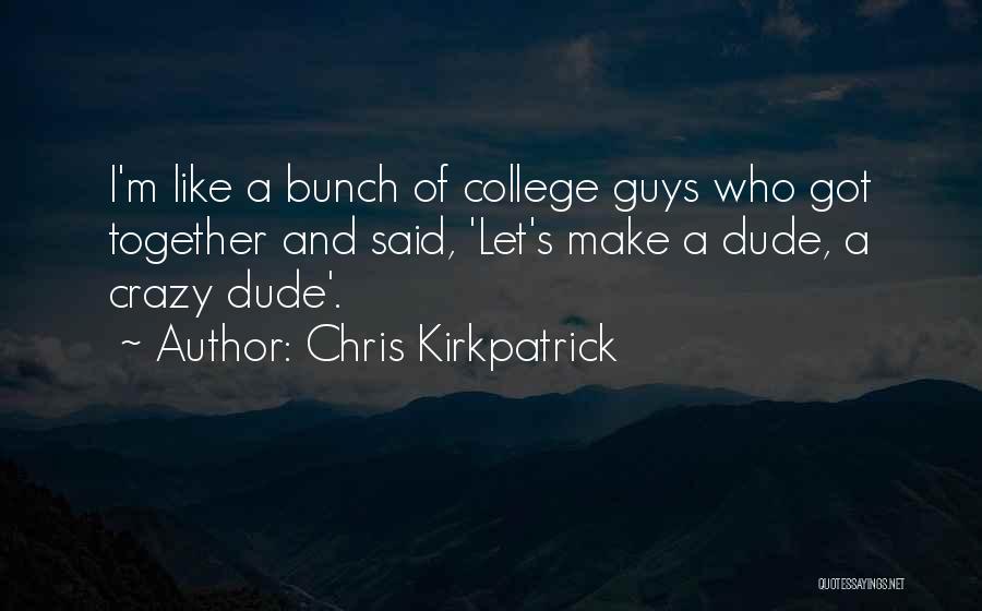 Chris Kirkpatrick Quotes 1530175