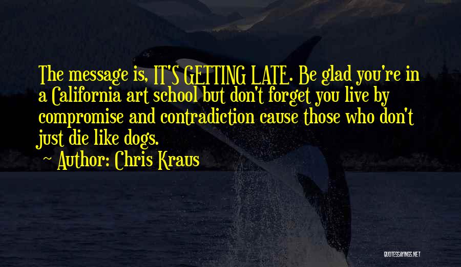 Chris Kraus Quotes 789542