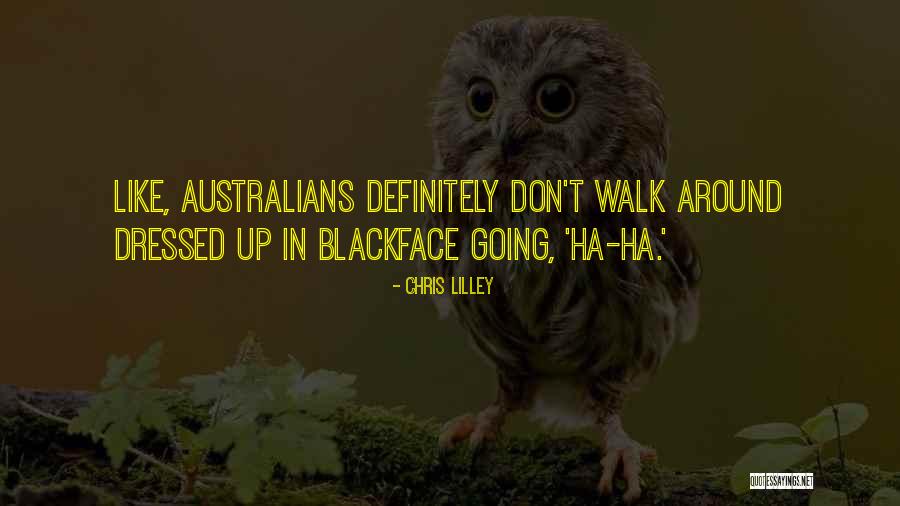 Chris Lilley Quotes 734234 Chris Lilley Quotes 734234