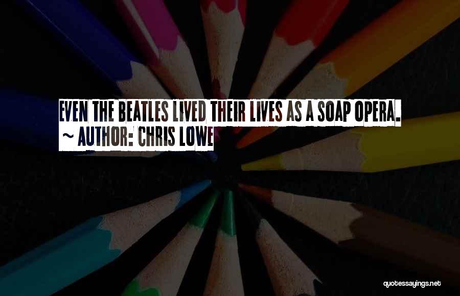 Chris Lowe Quotes 570726