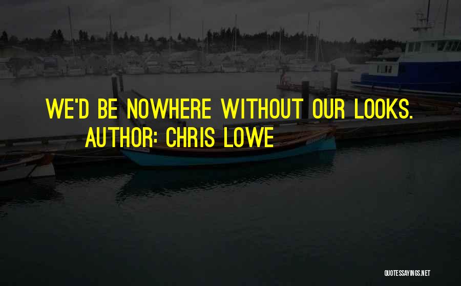 Chris Lowe Quotes 589207