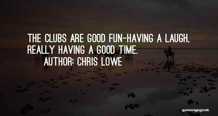 Chris Lowe Quotes 85926