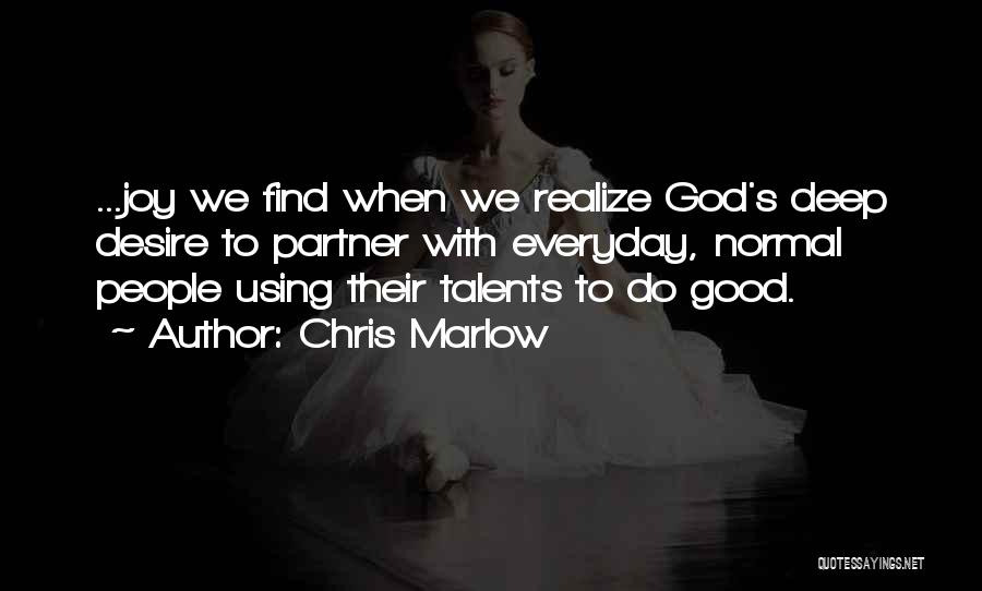 Chris Marlow Quotes 462909