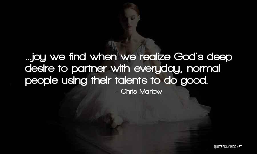 Chris Marlow Quotes 462909