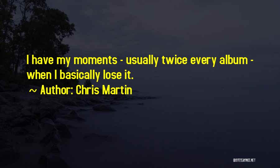 Chris Martin Quotes 1297501